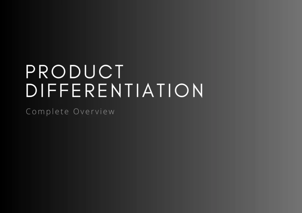 Product Differentiation – What, Why, How?